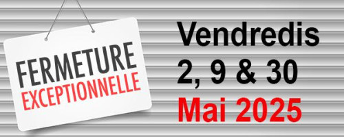 Fermetures exceptionnelles en Mai !